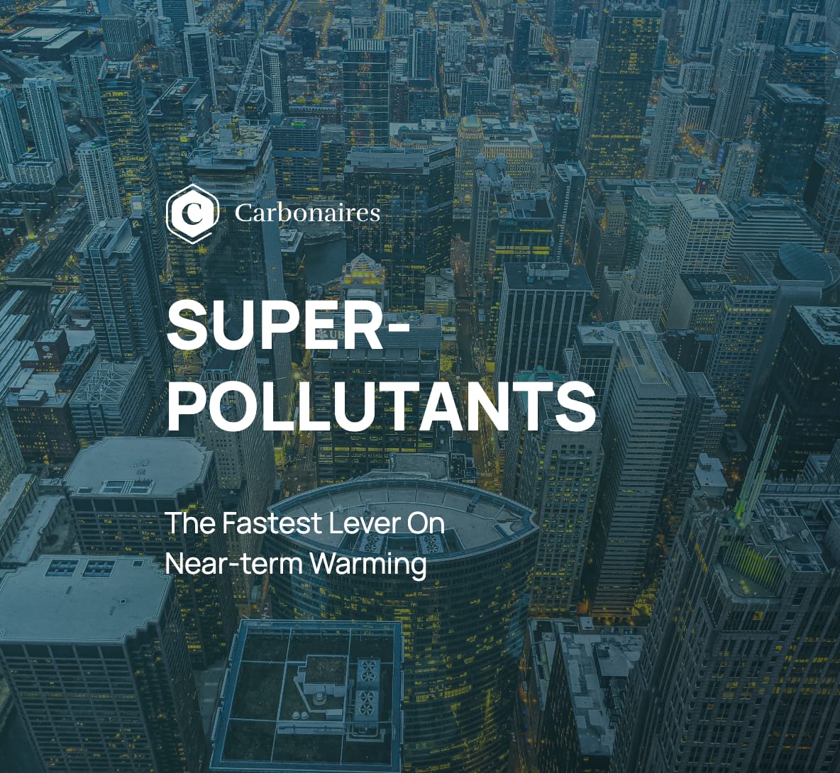 Superpollutants: the fastest lever on near-term warming